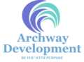 Archway Development - Be You With Purpose
